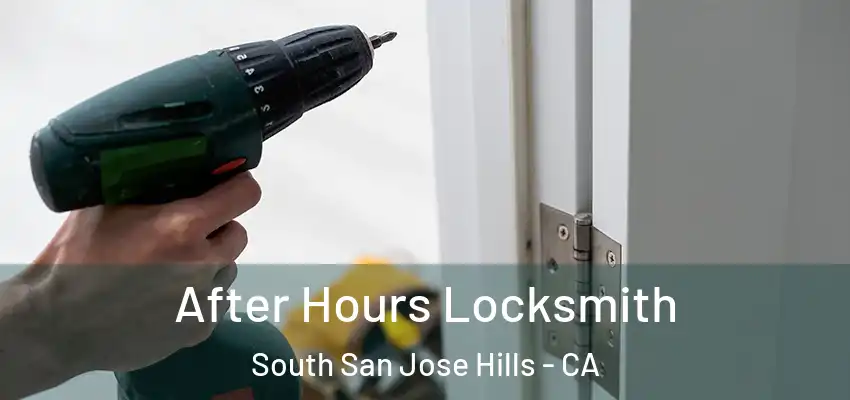  After Hours Locksmith South San Jose Hills - CA