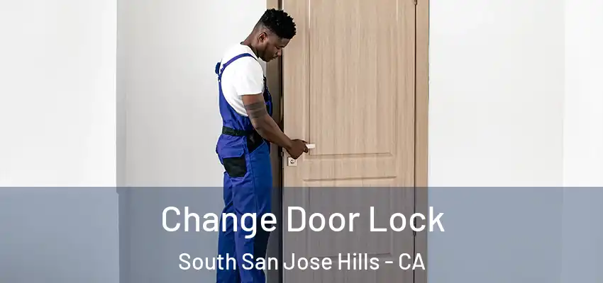 Change Door Lock South San Jose Hills - CA