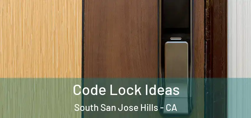  Code Lock Ideas South San Jose Hills - CA