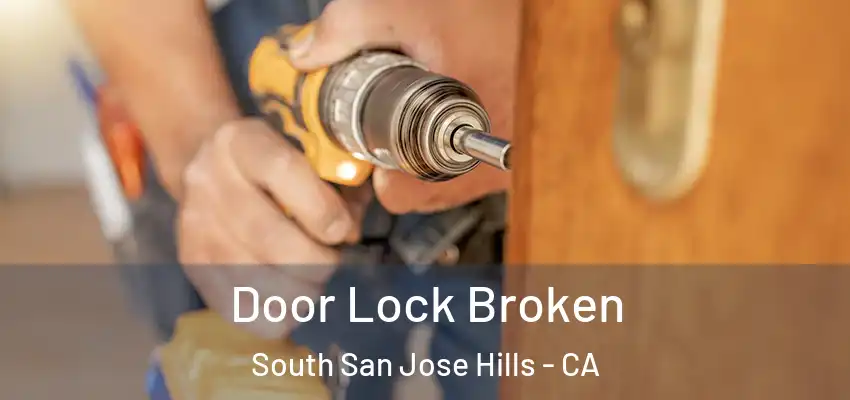 Door Lock Broken South San Jose Hills - CA