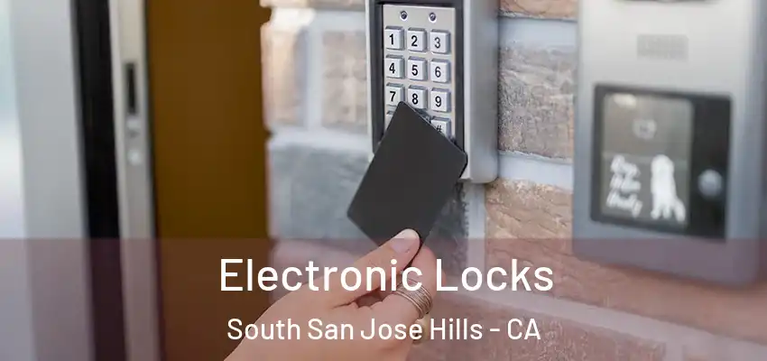 Electronic Locks South San Jose Hills - CA