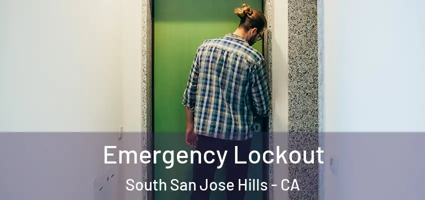 Emergency Lockout South San Jose Hills - CA