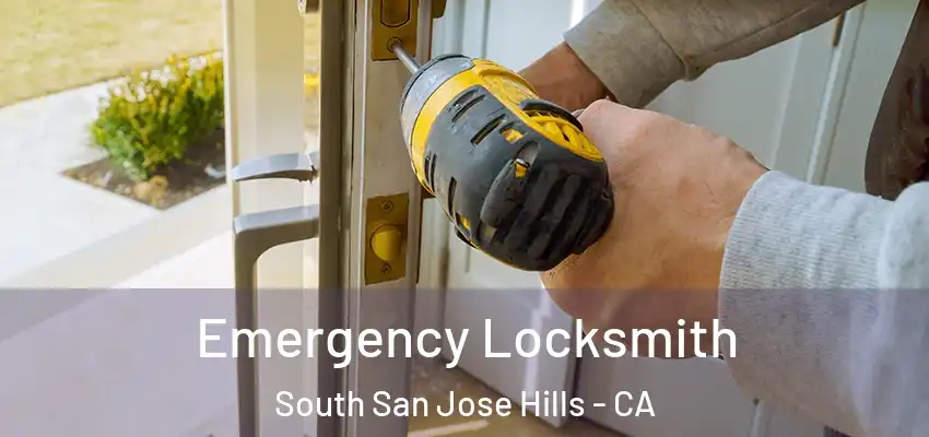  Emergency Locksmith South San Jose Hills - CA