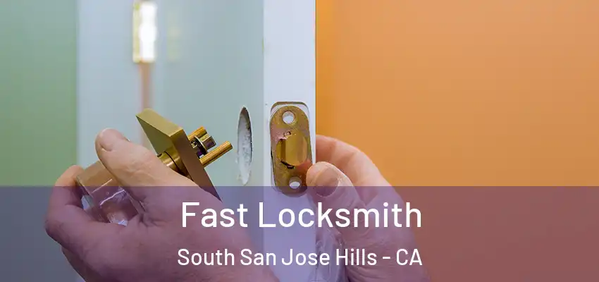  Fast Locksmith South San Jose Hills - CA