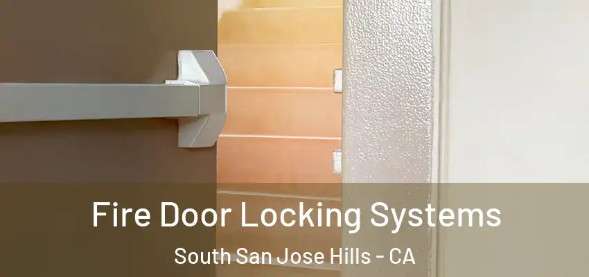  Fire Door Locking Systems South San Jose Hills - CA