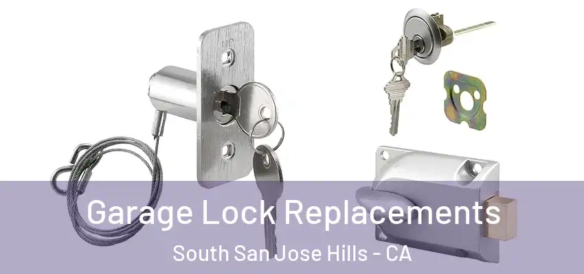  Garage Lock Replacements South San Jose Hills - CA