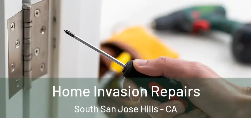  Home Invasion Repairs South San Jose Hills - CA