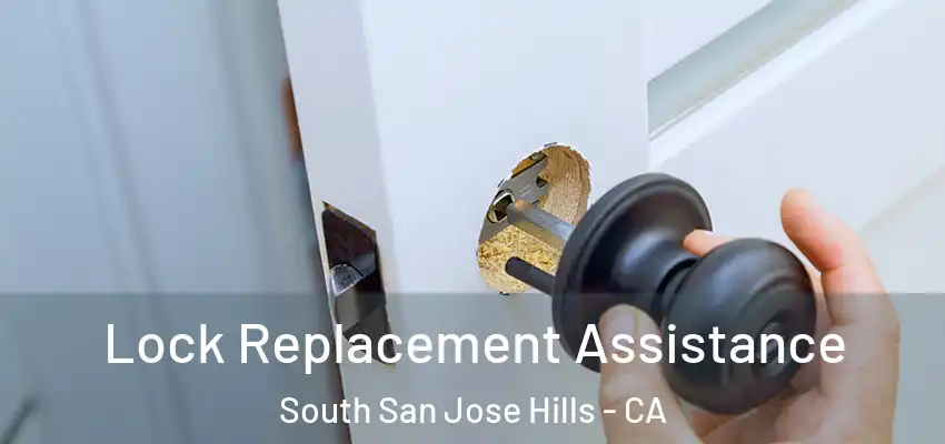  Lock Replacement Assistance South San Jose Hills - CA