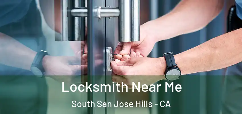  Locksmith Near Me South San Jose Hills - CA