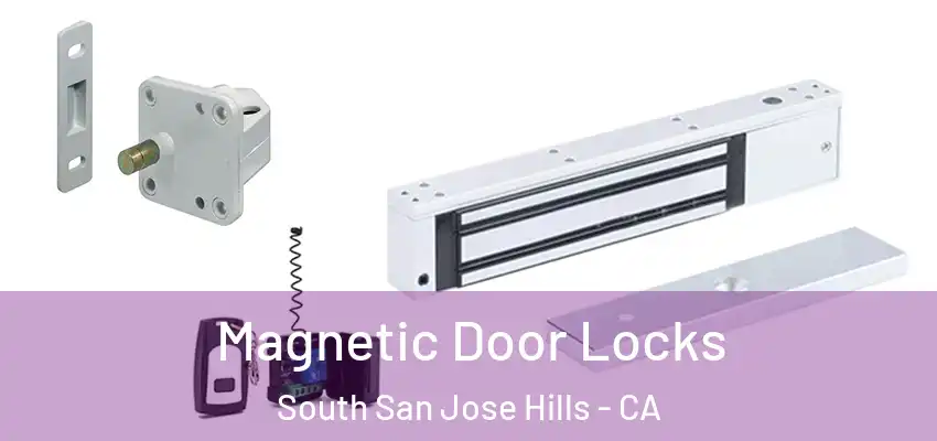 Magnetic Door Locks South San Jose Hills - CA