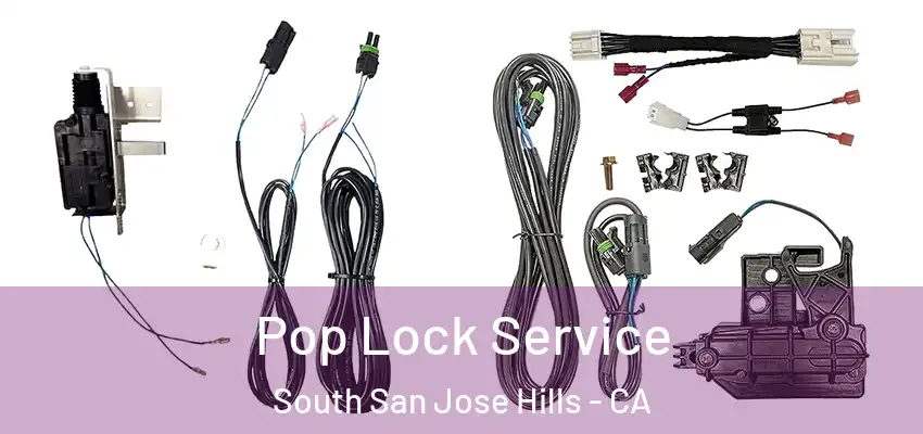  Pop Lock Service South San Jose Hills - CA
