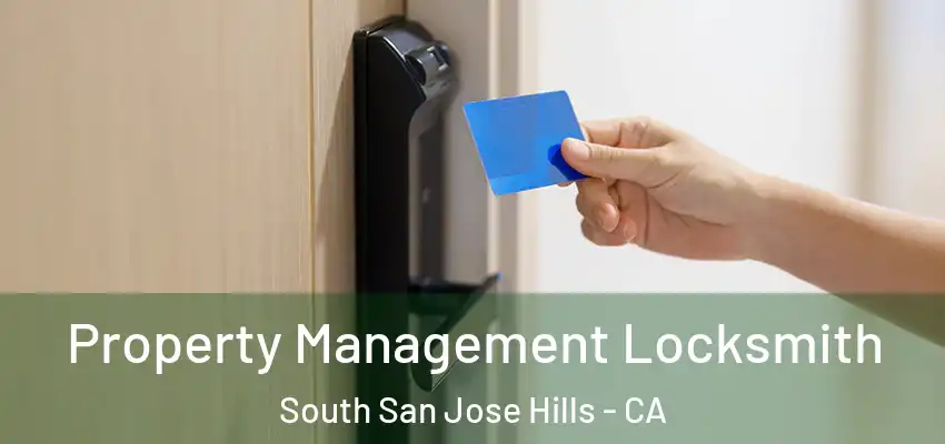 Property Management Locksmith South San Jose Hills - CA