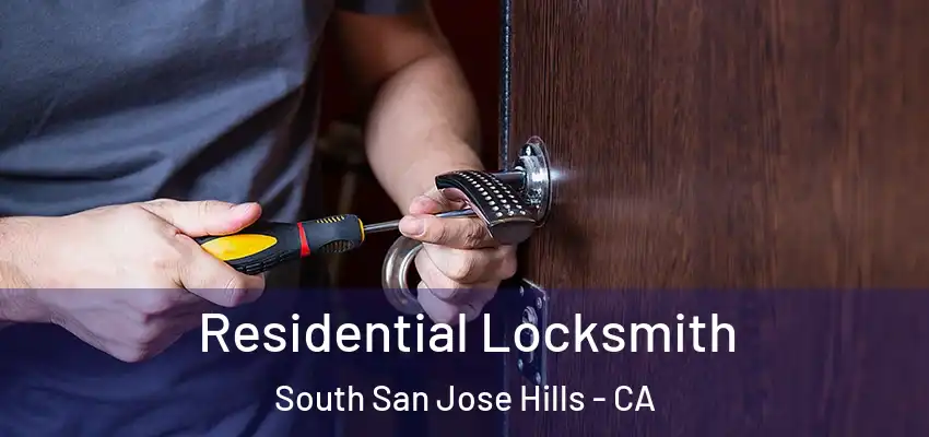  Residential Locksmith South San Jose Hills - CA