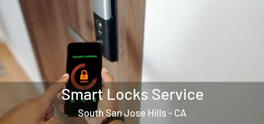 Smart Locks Service South San Jose Hills - CA