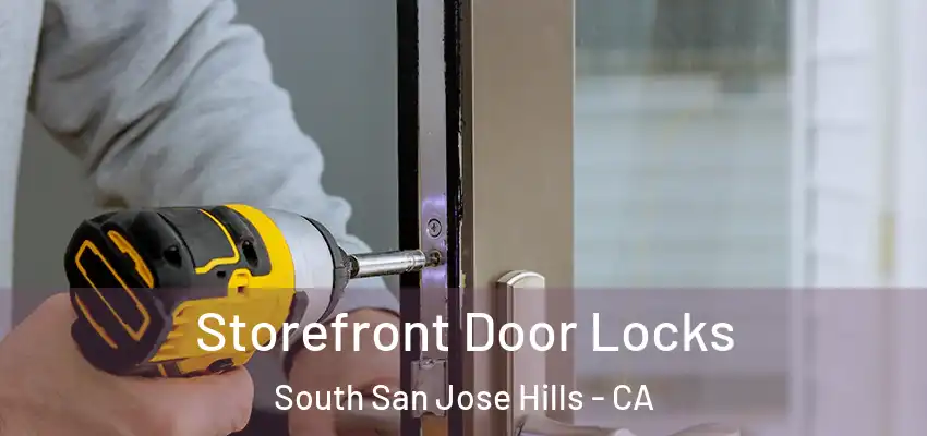  Storefront Door Locks South San Jose Hills - CA