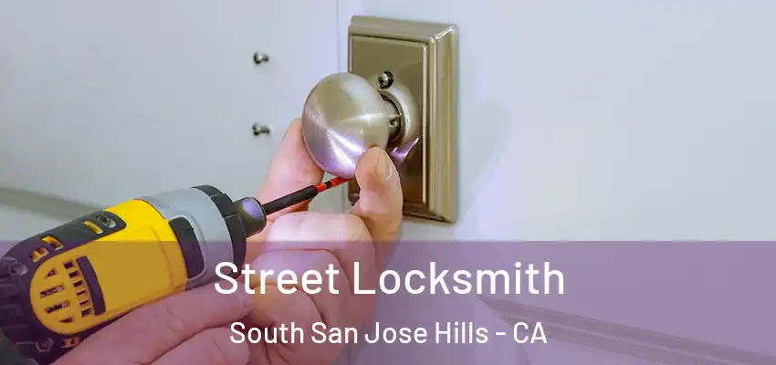  Street Locksmith South San Jose Hills - CA